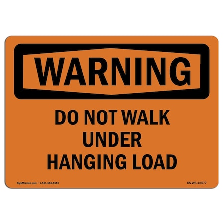 Signmission OSHA WARNING Sign, Do Not Walk Under Hanging Load, 10in X 7in Rigid Plastic, 7" W, 10" L, Landscape OS-WS-P-710-L-12577